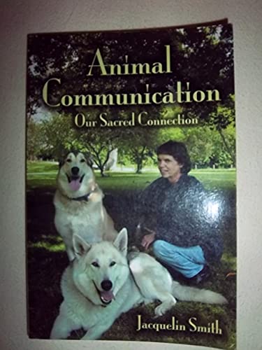 Animal Communication: Our Sacred Connection