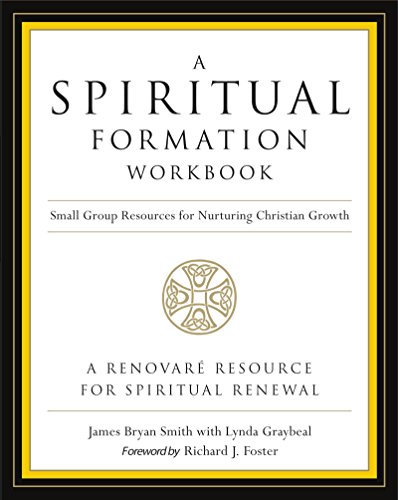 A Spiritual Formation Workbook - Revised edition: Small Group Resources for Nurturing Christian Growth