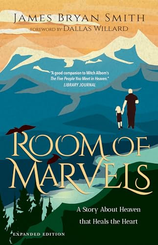 Room of Marvels: A Story About Heaven that Heals the Heart