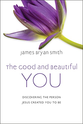 The Good and Beautiful You: Discovering the Person Jesus Created You to Be von John Murray Publishers Ltd