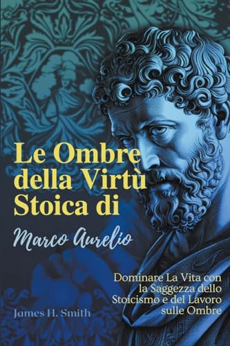 Le Ombre della Virtù Stoica di Marco Aurelio von LEGENDARY EDITIONS