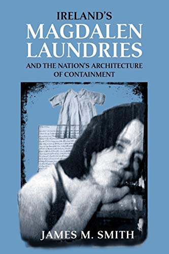 Ireland'S Magdalen Laundries and the Nation's Architecture of Containment von Manchester University Press