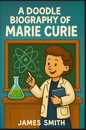 A Doodle Biography of Marie Curie A Doodle Biography of Marie Curie von SL Editions