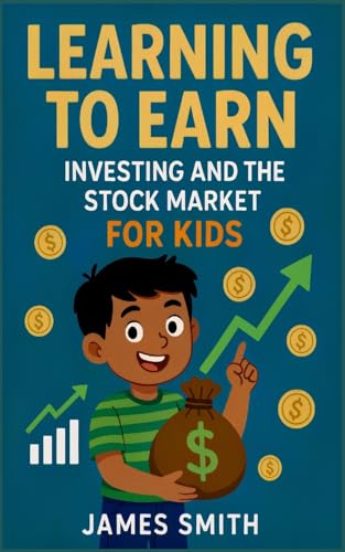 Learning to Earn: Investing and the Stock Market For Kids von SL Editions