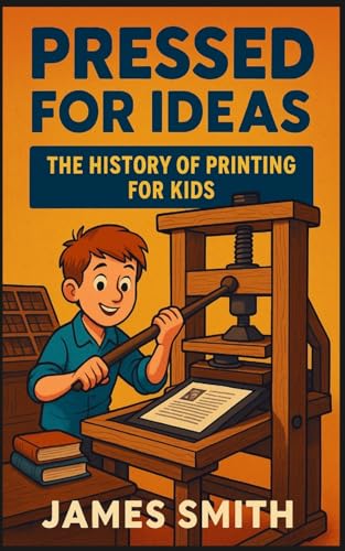 Pressed for Ideas: The History of Printing for Kids Pressed for Ideas: The History of Printing for Kids von SL Editions
