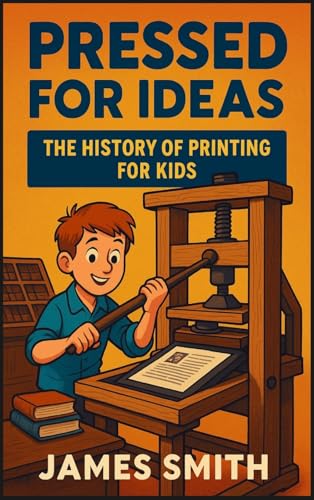 Pressed for Ideas: The History of Printing for Kids Pressed for Ideas: The History of Printing for Kids von SL Editions