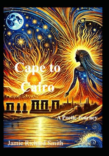 Cape to Cairo: A Poetic Journey von Independently published