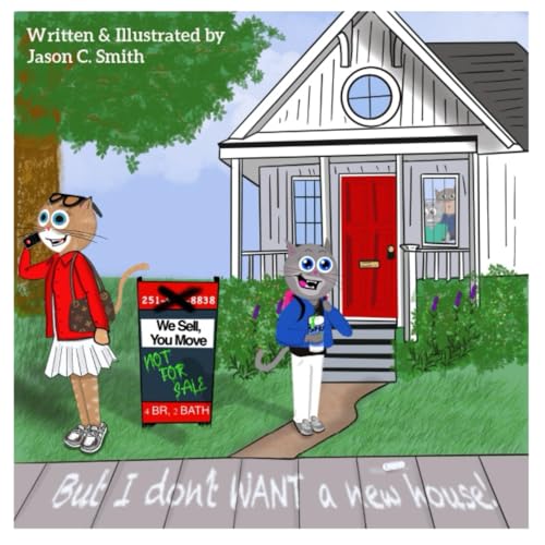 But I Don't Want A New House! von Life By The Bay Publishing