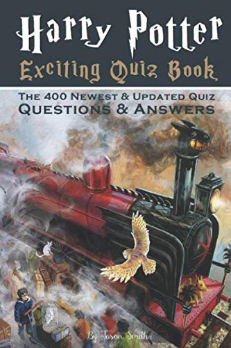 Harry Potter Exciting Quiz: The 400 Newest & Updated Quiz Questions & Answers von Independently published