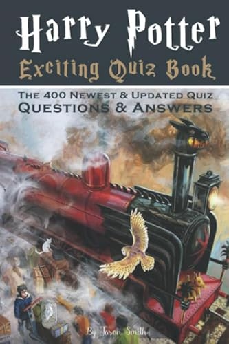Harry Potter Exciting Quiz: The 400 Newest & Updated Quiz Questions & Answers Harry Potter Exciting Quiz: The 400 Newest & Updated Quiz Questions & Answers