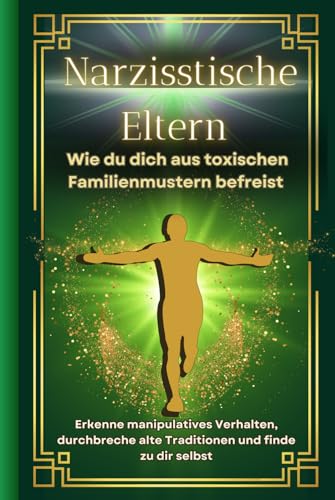 Narzissten: Narzisstische Eltern | Erkenne Manipulation, setze klare Grenzen und befreie dich aus toxischen Familienstrukturen. (Narzissmus, Band 2) Narzissten: Narzisstische Eltern | Erkenne Manipulation, setze klare Grenzen und befreie dich aus toxischen Familienstrukturen. (Narzissmus, Band 2) von Independently published