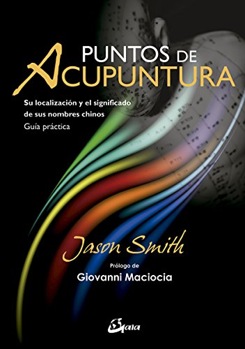 Puntos de acupuntura : su localización y el significado de sus nombres chinos : guía práctica (Salud natural) von Gaia Ediciones