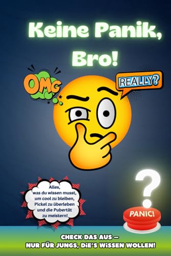 Ratgeber Teenager Jungs: Keine Panik, Bro! Der ultimative Ratgeber für Teenager Jungen : Pubertät meistern und cool bleiben! (Ratgeber für Teenager jungs, Band 1) Ratgeber Teenager Jungs: Keine Panik, Bro! Der ultimative Ratgeber für Teenager Jungen : Pubertät meistern und cool bleiben! (Ratgeber für Teenager jungs, Band 1) von Independently published