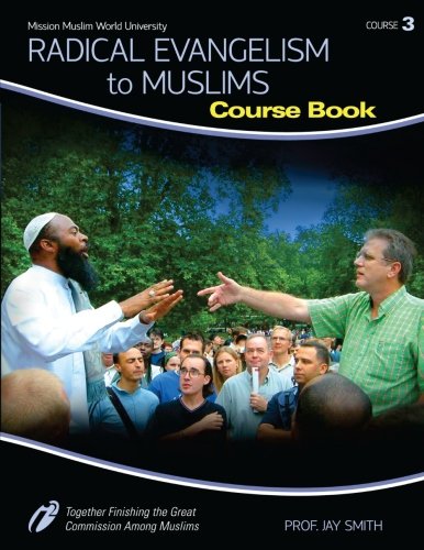 Radical Evangelism to Muslims (Muslim Mission World Univerwity, Band 3)