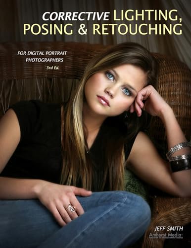 Corrective Lighting, Posing & Retouching for Digital Portrait Photographers