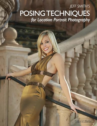 Jeff Smith's Posing Techniques for Location Portrait Photography Jeff Smith's Posing Techniques for Location Portrait Photography