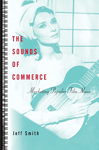 The Sounds of Commerce: Marketing Popular Film Music (Film and Culture)