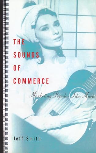 The Sounds of Commerce: Marketing Popular Film Music (Film and Culture)