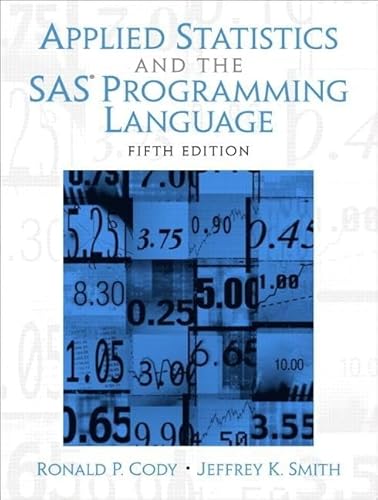 Applied Statistics and the SAS Programming Language: APP STATS SAS PROGRAM LANG _p5 von Pearson