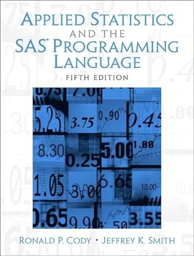 Applied Statistics and the SAS Programming Language: APP STATS SAS PROGRAM LANG _p5
