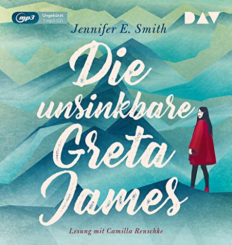 Die unsinkbare Greta James: Ungekürzte Lesung mit Camilla Renschke (1 mp3-CD)