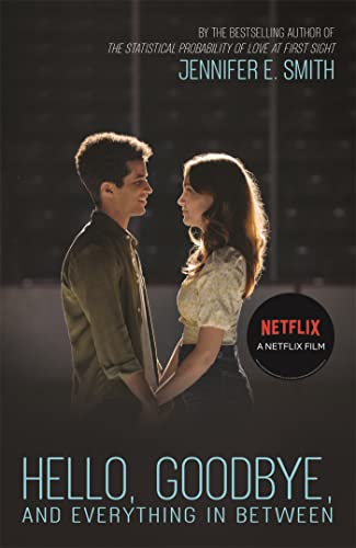 Hello, Goodbye, and Everything in Between: the perfect romantic read to curl up with, now a major Netflix film Hello, Goodbye, and Everything in Between: the perfect romantic read to curl up with, now a major Netflix film