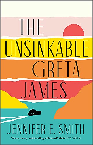 The Unsinkable Greta James The Unsinkable Greta James von Quercus Publishing