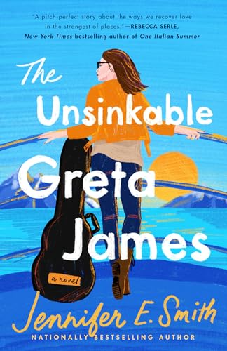 The Unsinkable Greta James: A Novel