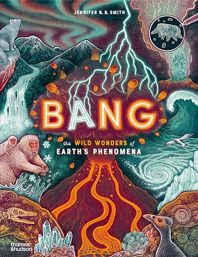 Bang: The wild wonders of Earth's phenomena (Wild Wonders, 1)