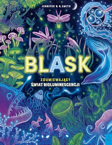 Blask Zdumiewający świat bioluminescencji von Wilga