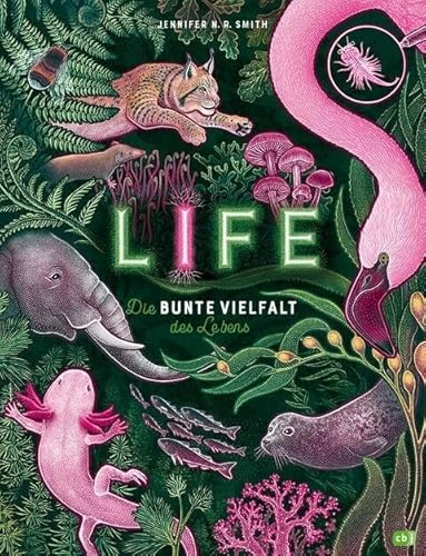LIFE – Die bunte Vielfalt des Lebens: Biodiversität mit wunderschönen Bildern und im großen Format LIFE – Die bunte Vielfalt des Lebens: Biodiversität mit wunderschönen Bildern und im großen Format