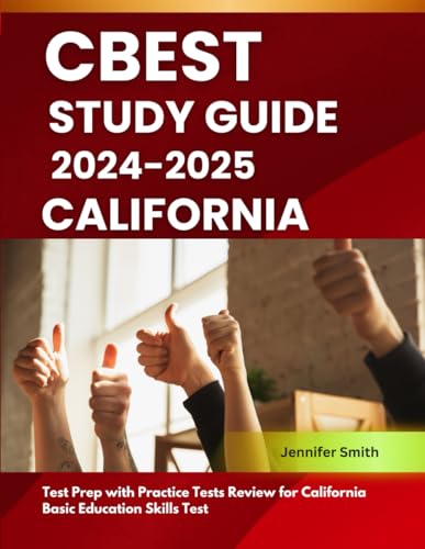 CBEST Study Guide 2024-2025 California: Test Prep with Practice Tests Review for California Basic Education Skills Test von Independently published