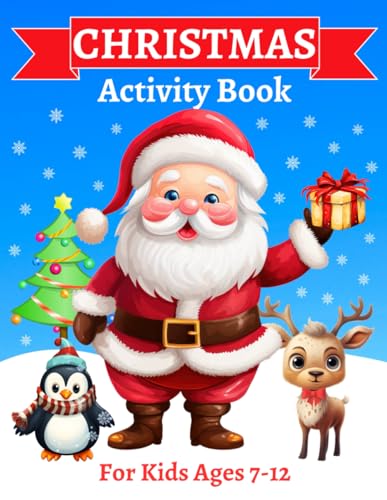 Christmas Activity Book For Kids Ages 7-12: 50 Fun Activities for Children: Coloring Pages, Mazes, Dot Markers, Dot to Dot, Scissor skills, Shadow Matching Games, Word Search