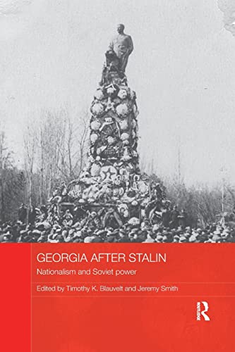 Georgia after Stalin: Nationalism and Soviet Power (BASEES/Routledge Series on Russian and East European Studies, 106, Band 106) von Routledge