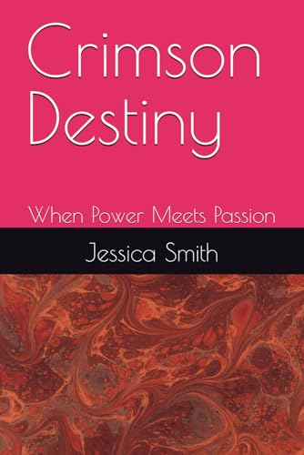 Crimson Destiny: When Power Meets Passion von Independently published