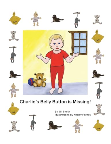 Charlie's Belly Button is Missing! von Archway Publishing