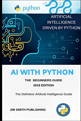 AI With Python For Beginners: Artificial Intelligence With Python.