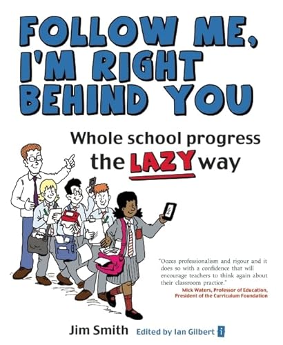 Whole School Progress the LAZY Way: Follow me, I'm Right Behind You
