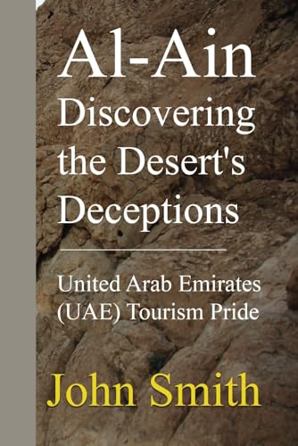 Al-Ain Discovering the Desert's Deceptions: United Arab Emirates (UAE) Tourism Pride von Independently published