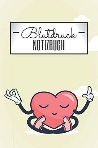 Blutdruck Notizbuch: Blutdruck Logbuch und Blutdruckprotkoll für Männer und Frauen - Einfaches Tagebuch für den Blutdruck - Geschenk Blutdrucktagebuch Blutdruck Notizbuch: Blutdruck Logbuch und Blutdruckprotkoll für Männer und Frauen - Einfaches Tagebuch für den Blutdruck - Geschenk Blutdrucktagebuch