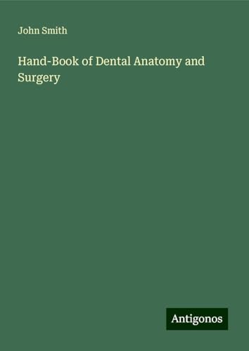 Hand-Book of Dental Anatomy and Surgery Hand-Book of Dental Anatomy and Surgery