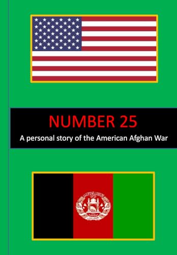 NUMBER 25: A personal story of the American Afghan War NUMBER 25: A personal story of the American Afghan War von John Smith Publishing