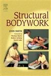 Structural Bodywork: An introduction for students and practitioners