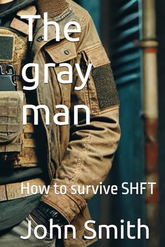 The gray man: How to survive SHFT (Untold stories) von Independently published