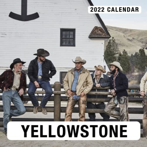 Yellowstone Calendar 2022 Monthly Planner: January 2022 - December 2022 OFFICIAL Squared Monthly Calendar, 12 Months | BONUS 4 Months 2022 Yellowstone Calendar 2022 Monthly Planner: January 2022 - December 2022 OFFICIAL Squared Monthly Calendar, 12 Months | BONUS 4 Months 2022