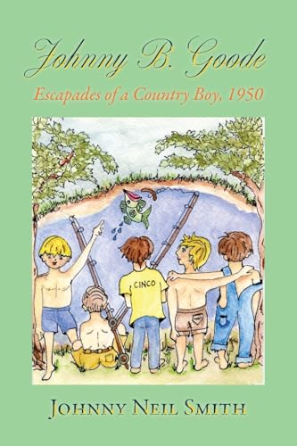 Johnny B. Goode: Escapades of a Country Boy, 1950 Johnny B. Goode: Escapades of a Country Boy, 1950 von Sunstone Press
