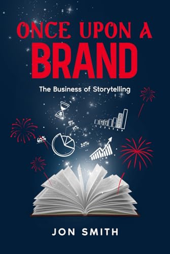 Once Upon A Brand: The Business of Storytelling von Balkon Media