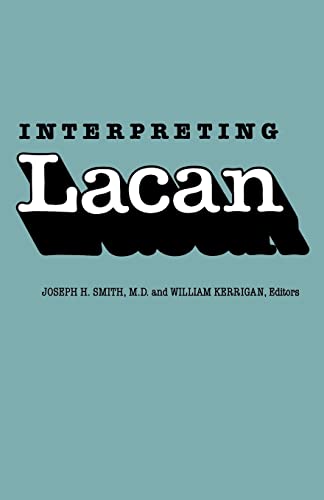 Interpreting LACAN (PSYCHIATRY AND THE HUMANITIES) von Yale University Press
