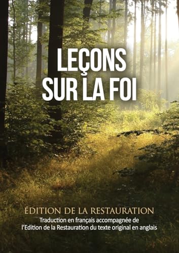 Leçons sur la Foi: Traduction en français ainsi que l'Edition de la Restauration du texte anglais original von Restoration Scriptures Foundation