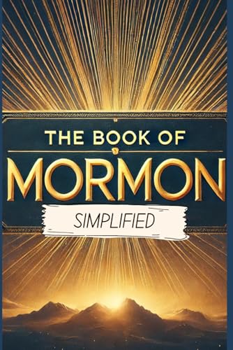 The Book of Mormon Simplified: Full Text Rewritten in Modern, Easy to Understand English von Independently published